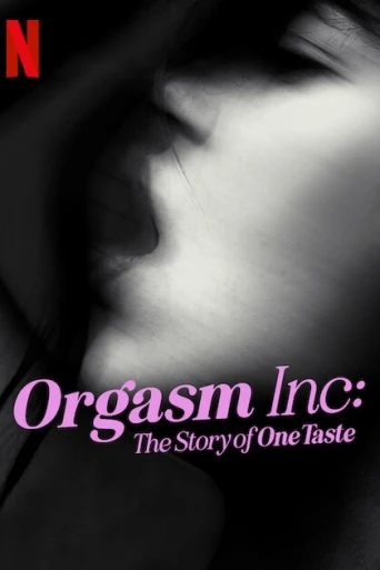 Orgasm Inc.: OneTaste’in Hikâyesi