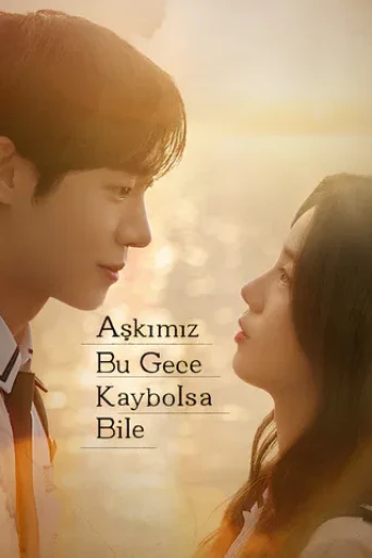 Aşkımız Bu Gece Kaybolsa Bile